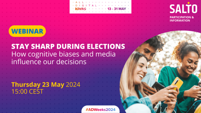 Webinar: Stay sharp during elections - How cognitive biases and media influence our decisions. Thursday 23 May 2024, 15:00 CEST